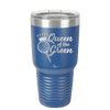Queen of the Green Woman Golf 4 - Laser Engraved Stainless Steel Drinkware - 1675 -