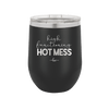 High Functioning Hot Mess 1 - Laser Engraved Stainless Steel Drinkware - 1685 -