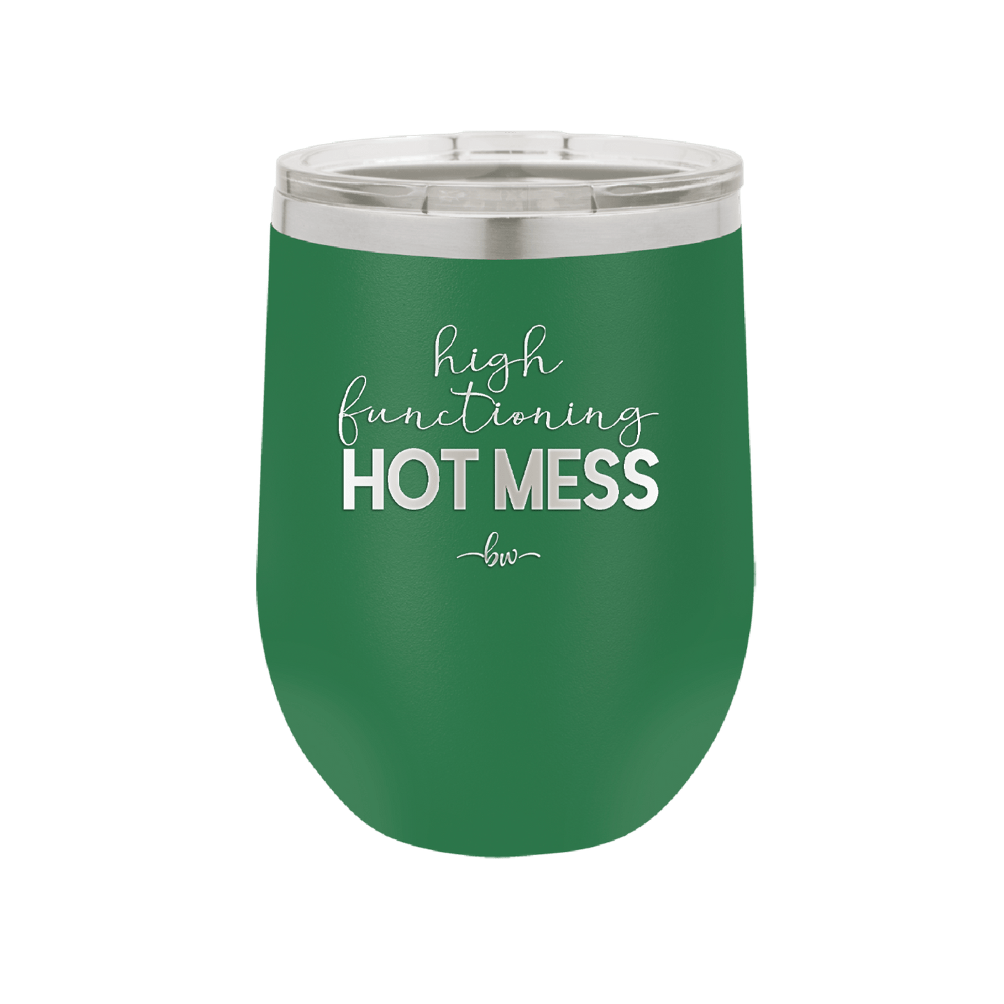 High Functioning Hot Mess 1 - Laser Engraved Stainless Steel Drinkware - 1685 -