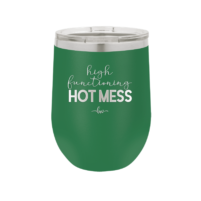 High Functioning Hot Mess 1 - Laser Engraved Stainless Steel Drinkware - 1685 -