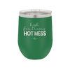 High Functioning Hot Mess 1 - Laser Engraved Stainless Steel Drinkware - 1685 -