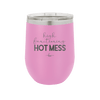 High Functioning Hot Mess 1 - Laser Engraved Stainless Steel Drinkware - 1685 -