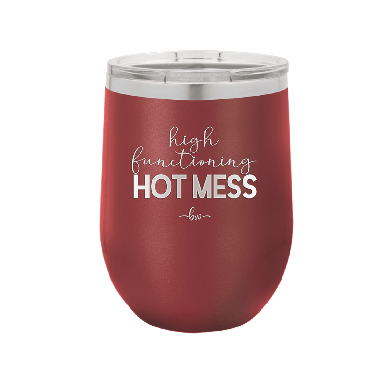 High Functioning Hot Mess 1 - Laser Engraved Stainless Steel Drinkware - 1685 -