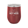 High Functioning Hot Mess 1 - Laser Engraved Stainless Steel Drinkware - 1685 -
