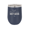 High Functioning Hot Mess 1 - Laser Engraved Stainless Steel Drinkware - 1685 -