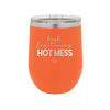 High Functioning Hot Mess 1 - Laser Engraved Stainless Steel Drinkware - 1685 -
