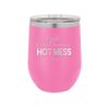 High Functioning Hot Mess 1 - Laser Engraved Stainless Steel Drinkware - 1685 -