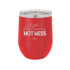 High Functioning Hot Mess 1 - Laser Engraved Stainless Steel Drinkware - 1685 -