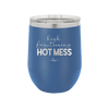 High Functioning Hot Mess 1 - Laser Engraved Stainless Steel Drinkware - 1685 -