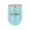 High Functioning Hot Mess 1 - Laser Engraved Stainless Steel Drinkware - 1685 -