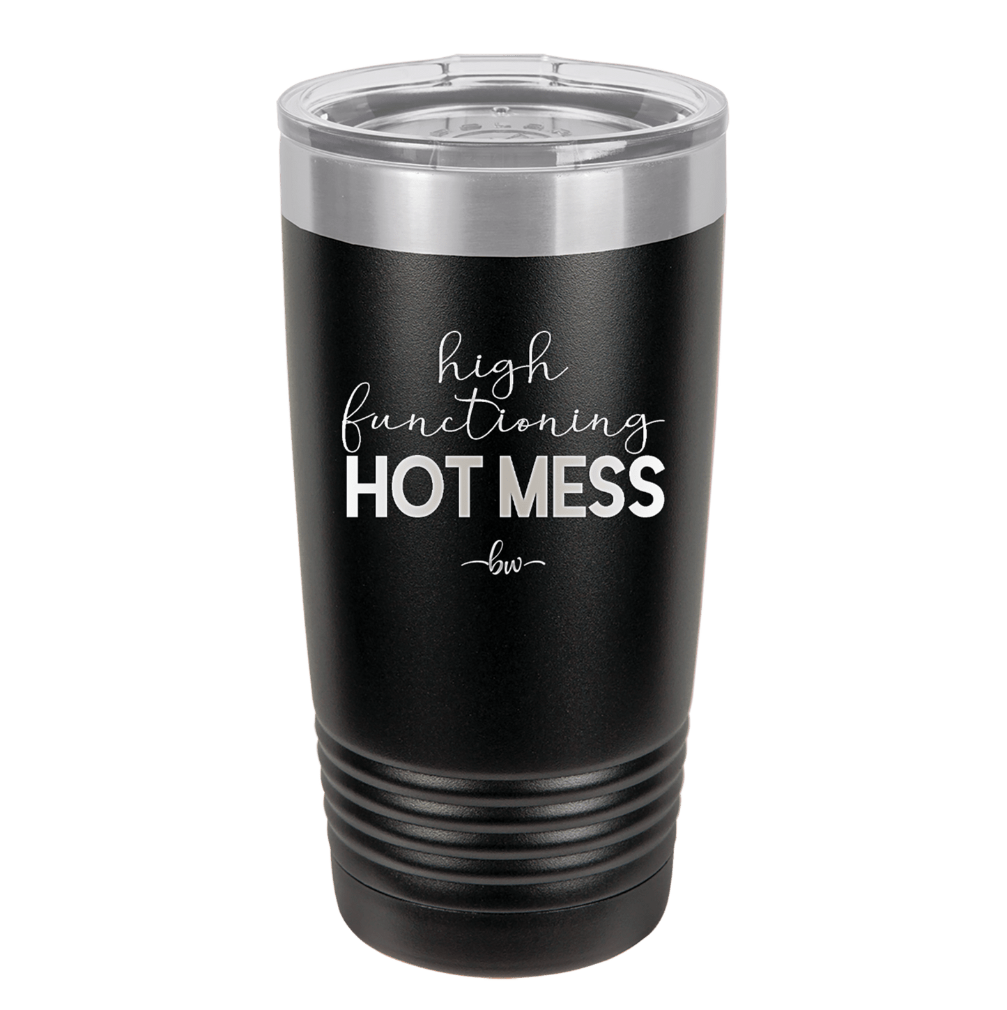 High Functioning Hot Mess 1 - Laser Engraved Stainless Steel Drinkware - 1685 -