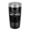 High Functioning Hot Mess 1 - Laser Engraved Stainless Steel Drinkware - 1685 -