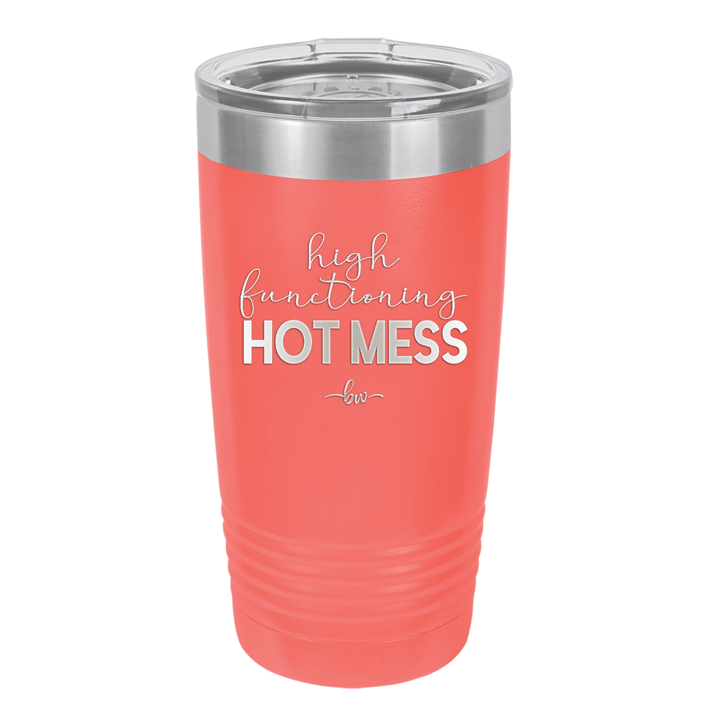 High Functioning Hot Mess 1 - Laser Engraved Stainless Steel Drinkware - 1685 -