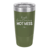 High Functioning Hot Mess 1 - Laser Engraved Stainless Steel Drinkware - 1685 -