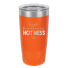 High Functioning Hot Mess 1 - Laser Engraved Stainless Steel Drinkware - 1685 -