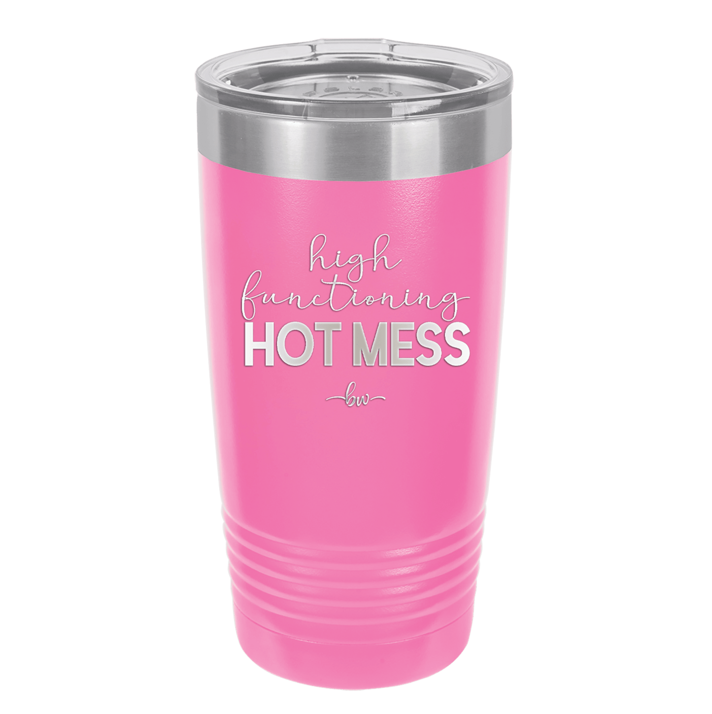 High Functioning Hot Mess 1 - Laser Engraved Stainless Steel Drinkware - 1685 -