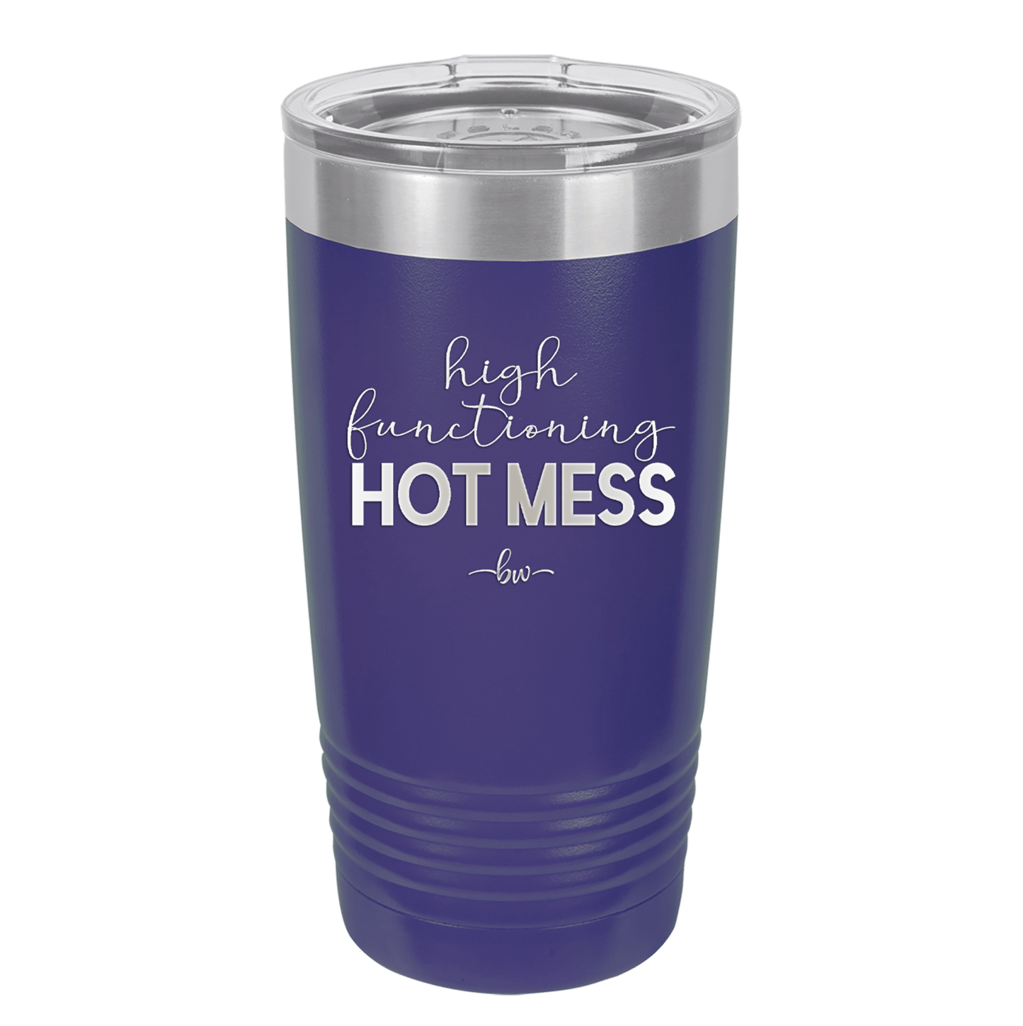 High Functioning Hot Mess 1 - Laser Engraved Stainless Steel Drinkware - 1685 -
