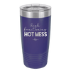 High Functioning Hot Mess 1 - Laser Engraved Stainless Steel Drinkware - 1685 -