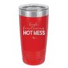 High Functioning Hot Mess 1 - Laser Engraved Stainless Steel Drinkware - 1685 -