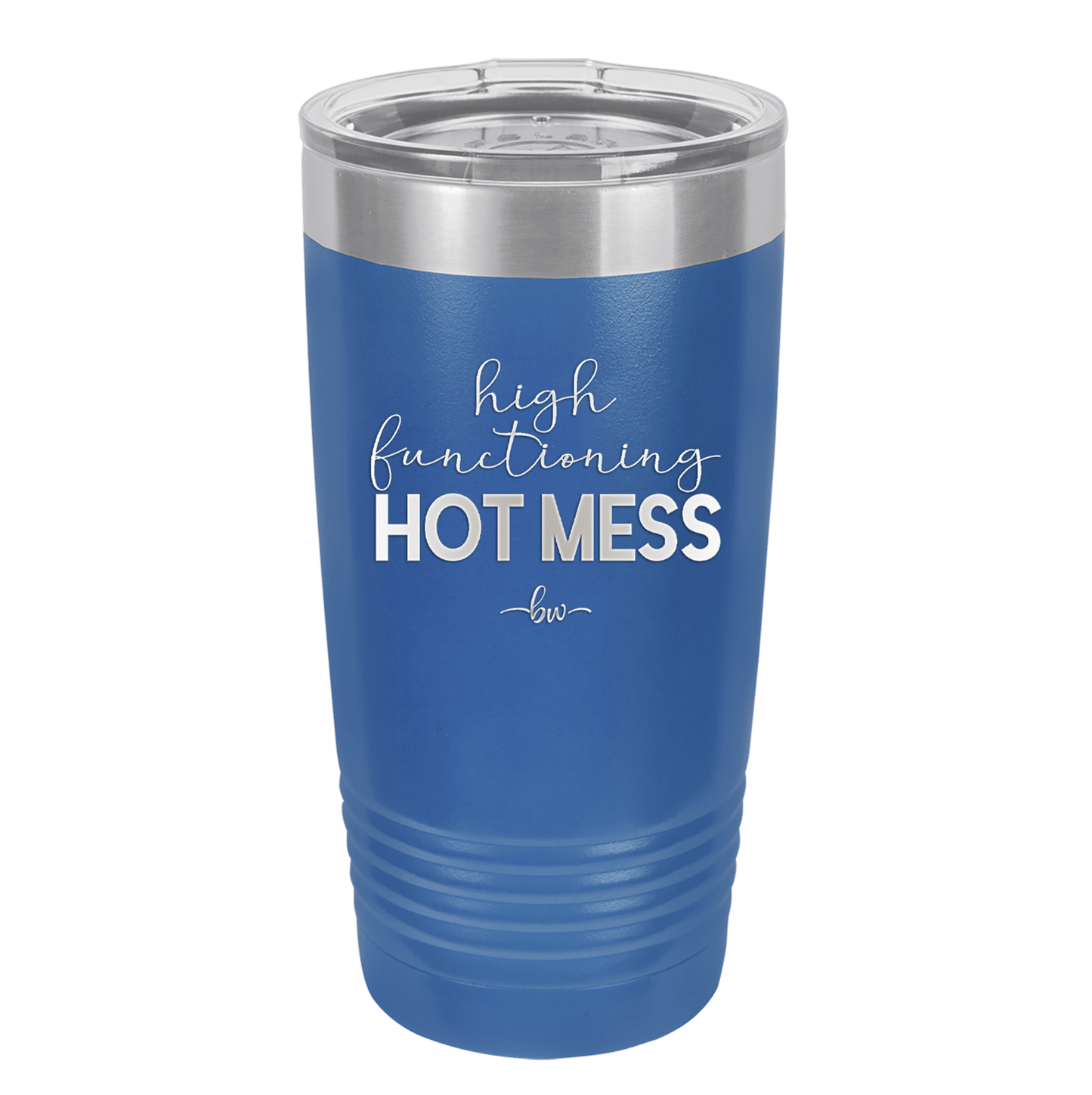 High Functioning Hot Mess 1 - Laser Engraved Stainless Steel Drinkware - 1685 -