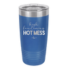 High Functioning Hot Mess 1 - Laser Engraved Stainless Steel Drinkware - 1685 -