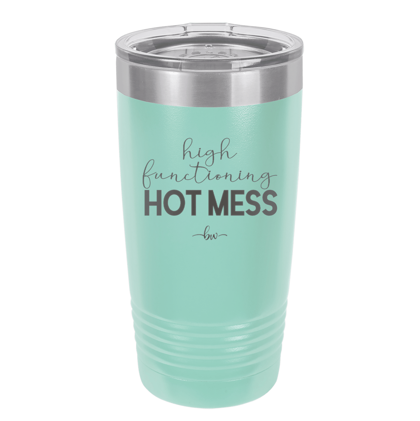 High Functioning Hot Mess 1 - Laser Engraved Stainless Steel Drinkware - 1685 -