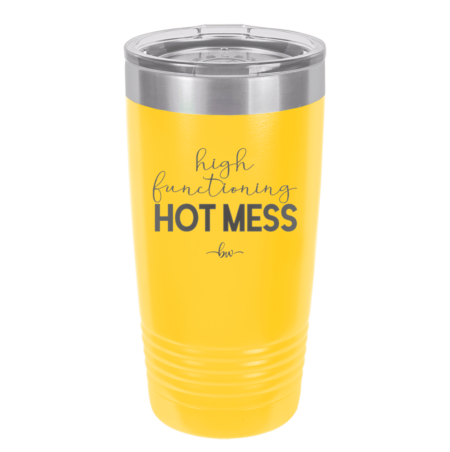 High Functioning Hot Mess 1 - Laser Engraved Stainless Steel Drinkware - 1685 -
