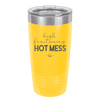 High Functioning Hot Mess 1 - Laser Engraved Stainless Steel Drinkware - 1685 -