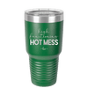 High Functioning Hot Mess 1 - Laser Engraved Stainless Steel Drinkware - 1685 -