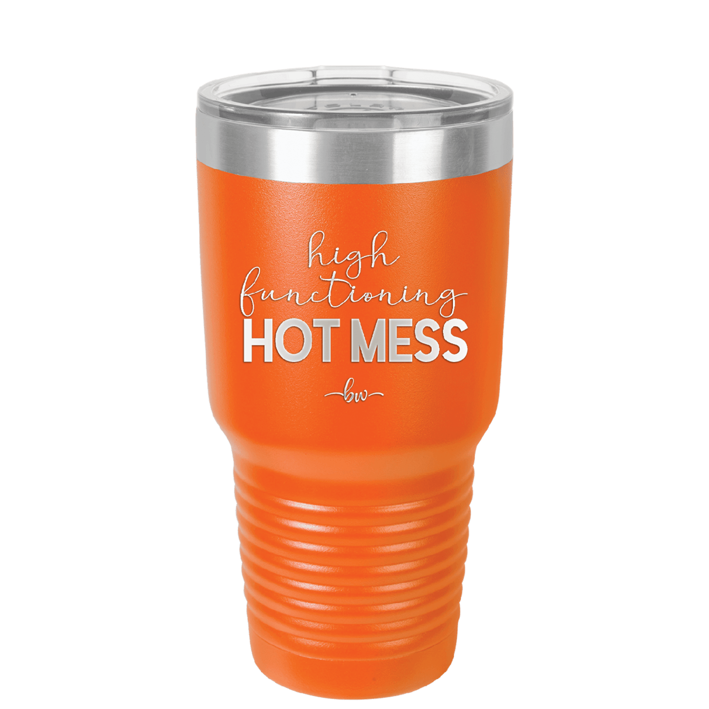 High Functioning Hot Mess 1 - Laser Engraved Stainless Steel Drinkware - 1685 -