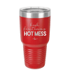 High Functioning Hot Mess 1 - Laser Engraved Stainless Steel Drinkware - 1685 -