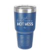 High Functioning Hot Mess 1 - Laser Engraved Stainless Steel Drinkware - 1685 -