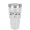 High Functioning Hot Mess 1 - Laser Engraved Stainless Steel Drinkware - 1685 -