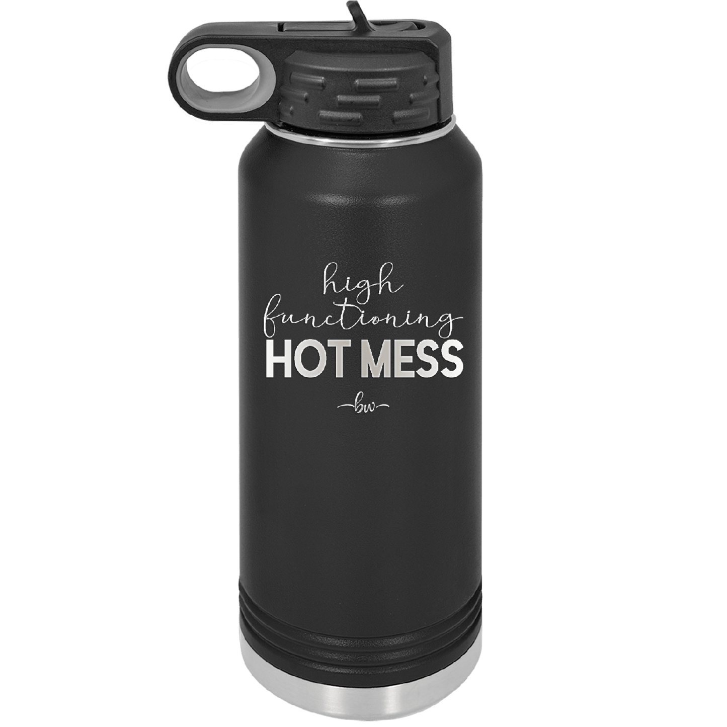 High Functioning Hot Mess 1 - Laser Engraved Stainless Steel Drinkware - 1685 -