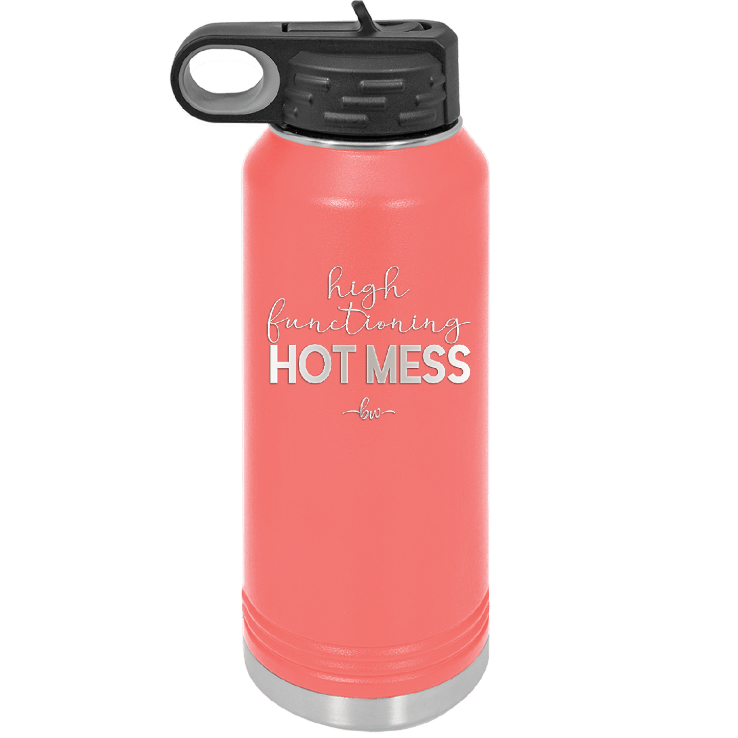 High Functioning Hot Mess 1 - Laser Engraved Stainless Steel Drinkware - 1685 -