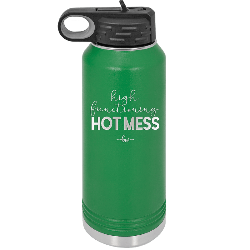 High Functioning Hot Mess 1 - Laser Engraved Stainless Steel Drinkware - 1685 -