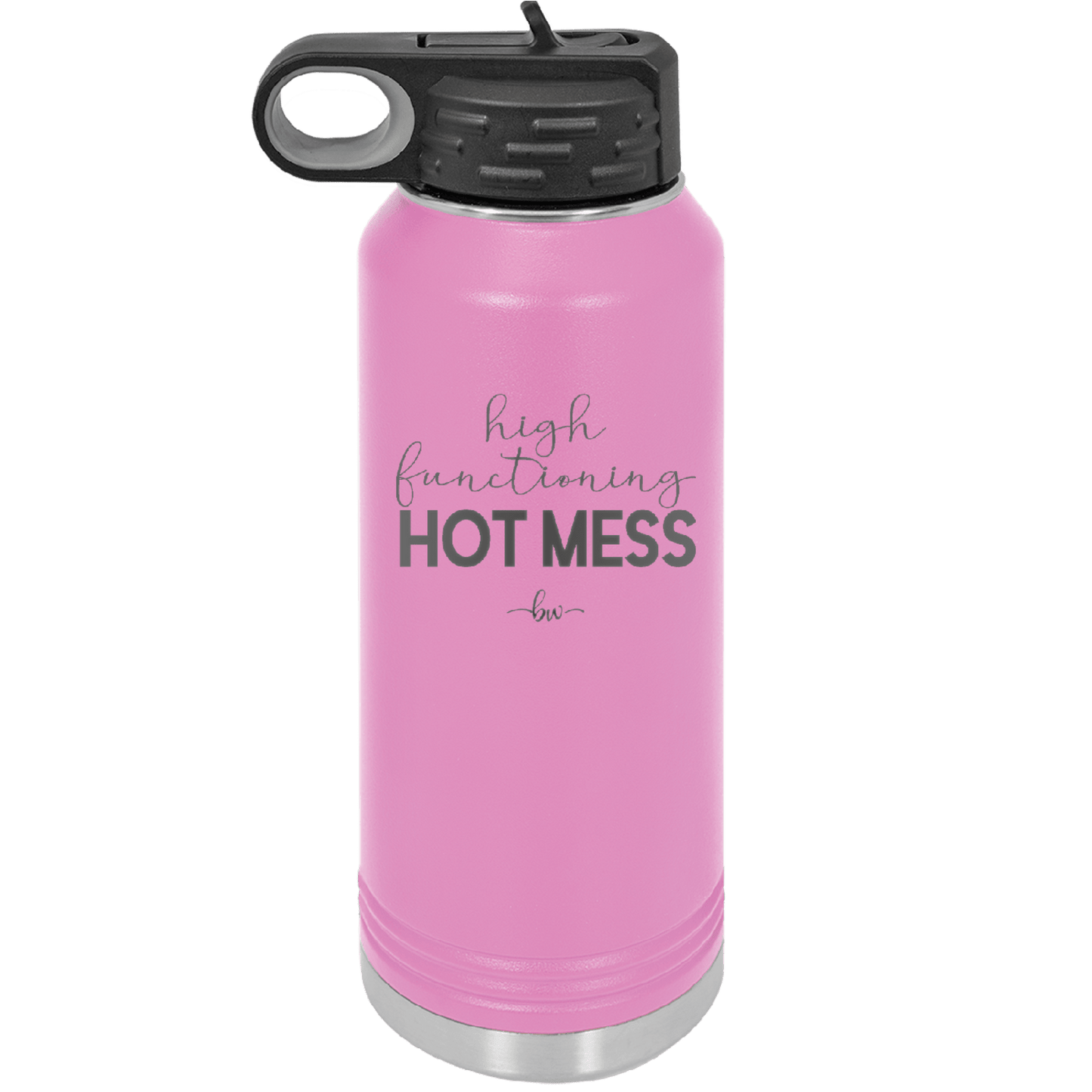High Functioning Hot Mess 1 - Laser Engraved Stainless Steel Drinkware - 1685 -