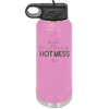 High Functioning Hot Mess 1 - Laser Engraved Stainless Steel Drinkware - 1685 -