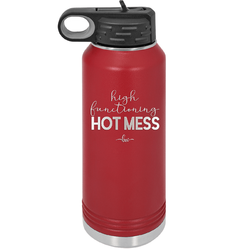 High Functioning Hot Mess 1 - Laser Engraved Stainless Steel Drinkware - 1685 -