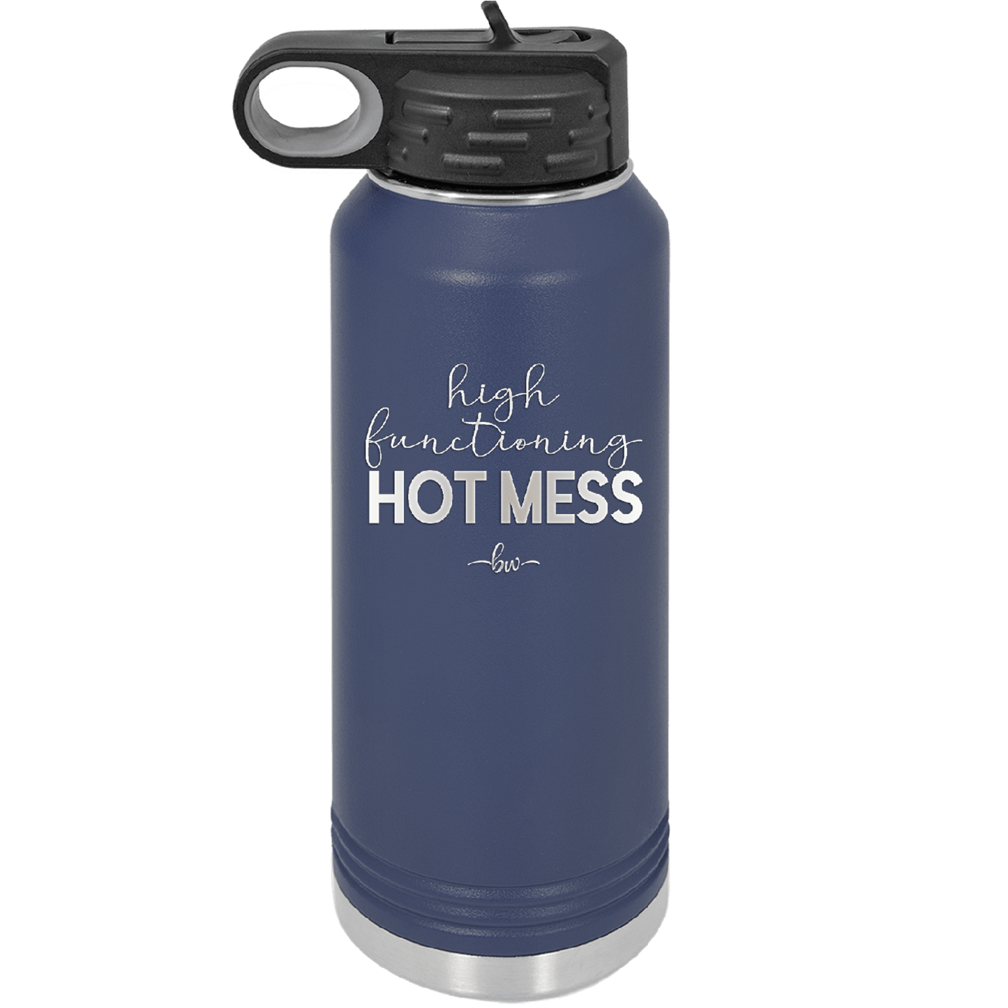 High Functioning Hot Mess 1 - Laser Engraved Stainless Steel Drinkware - 1685 -