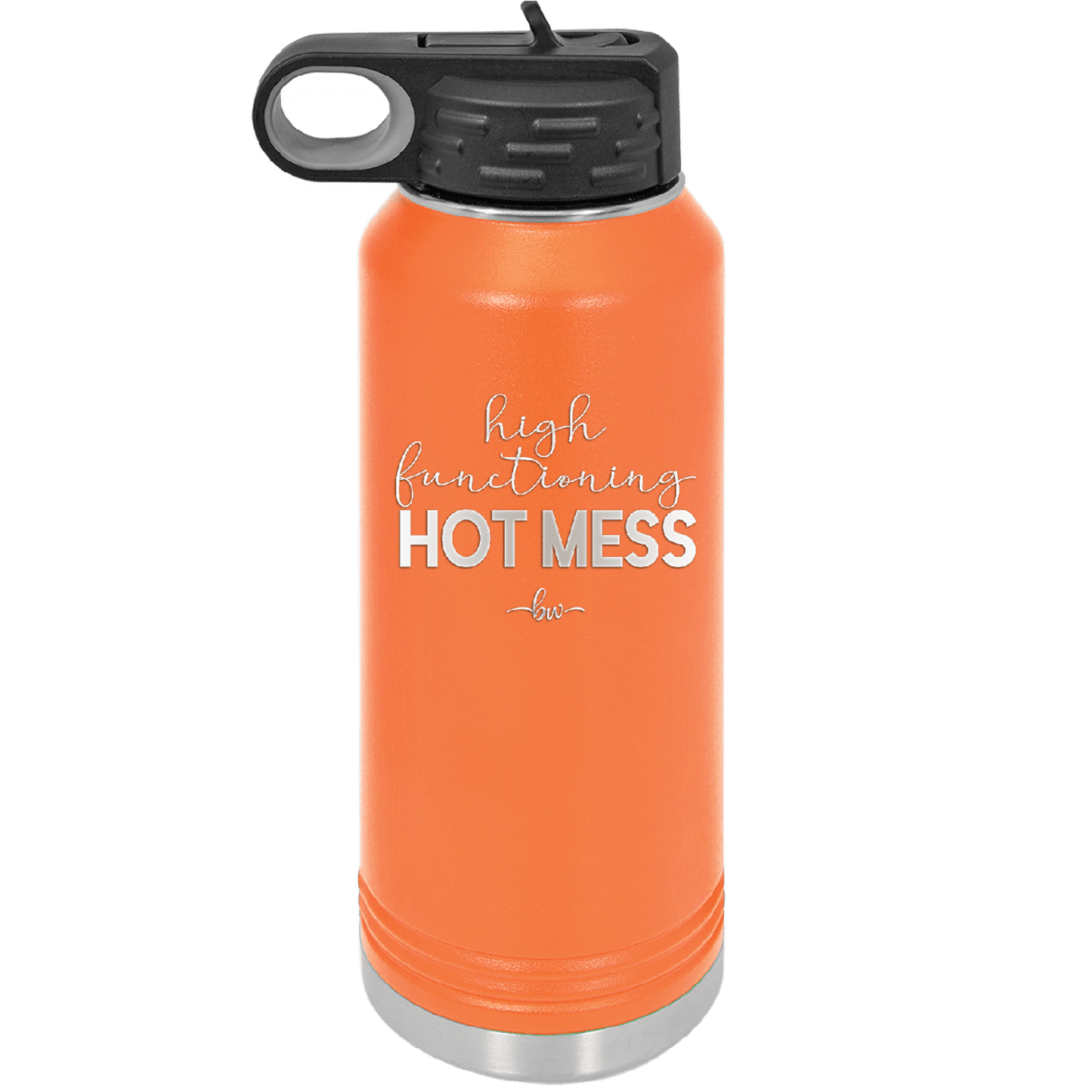 High Functioning Hot Mess 1 - Laser Engraved Stainless Steel Drinkware - 1685 -