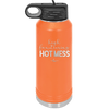 High Functioning Hot Mess 1 - Laser Engraved Stainless Steel Drinkware - 1685 -
