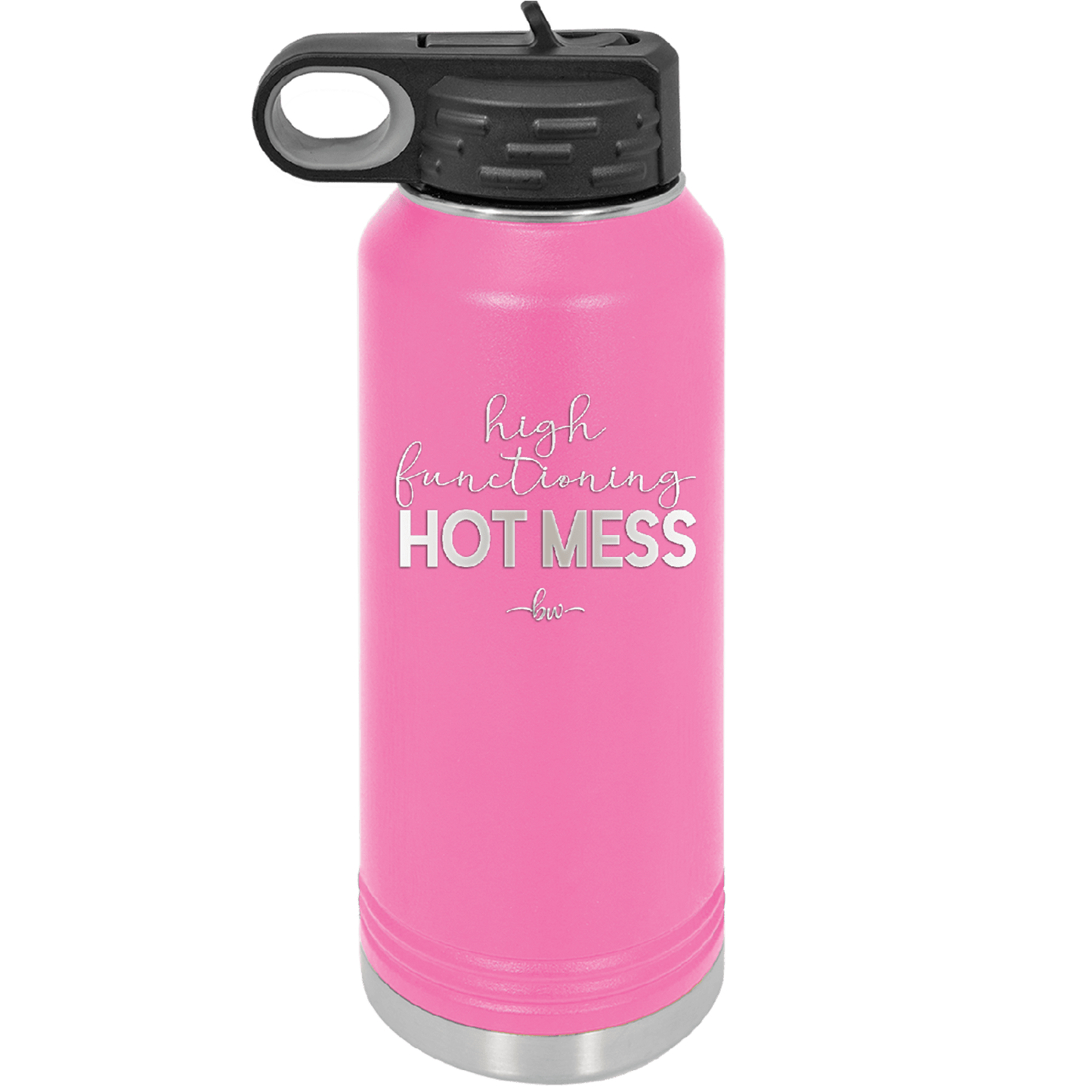 High Functioning Hot Mess 1 - Laser Engraved Stainless Steel Drinkware - 1685 -
