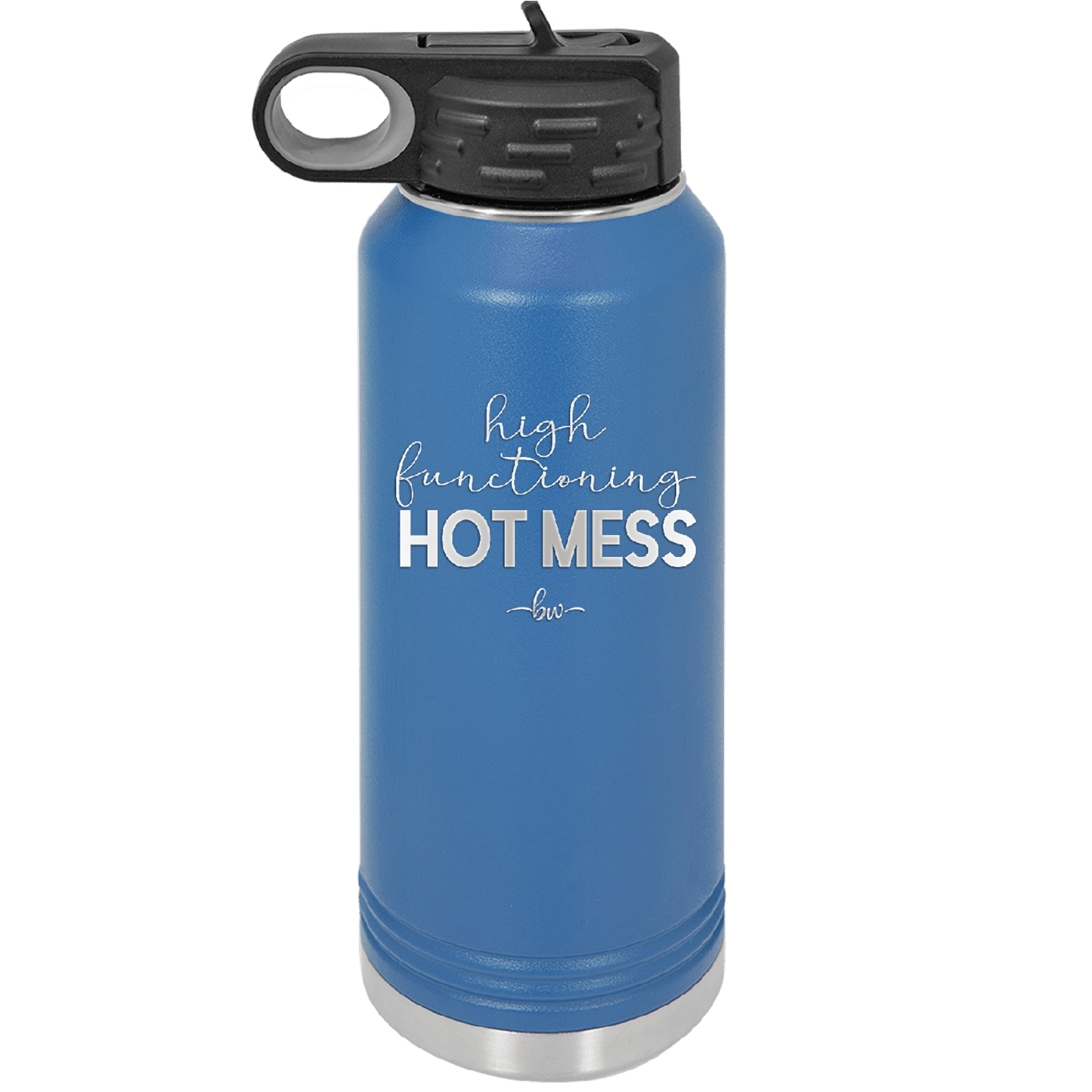 High Functioning Hot Mess 1 - Laser Engraved Stainless Steel Drinkware - 1685 -