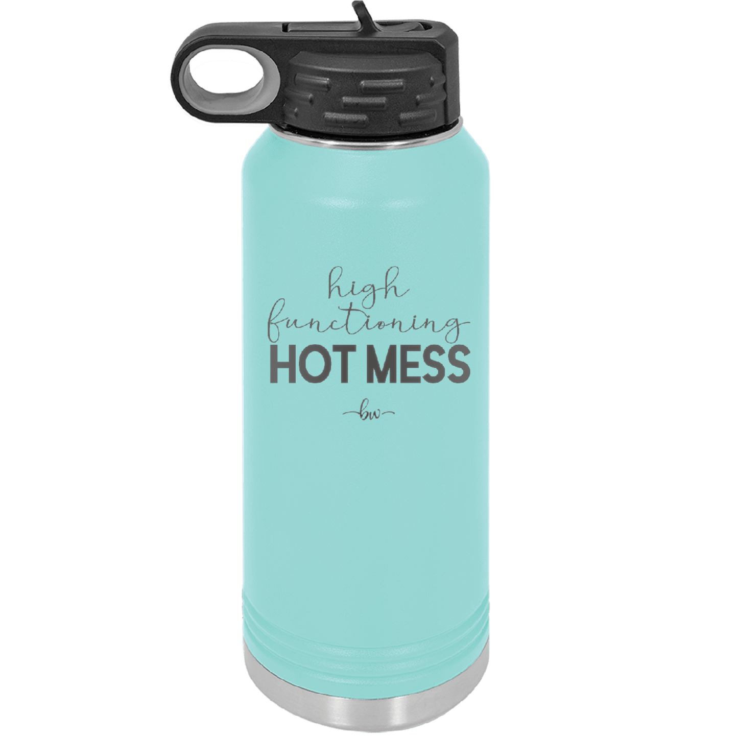 High Functioning Hot Mess 1 - Laser Engraved Stainless Steel Drinkware - 1685 -