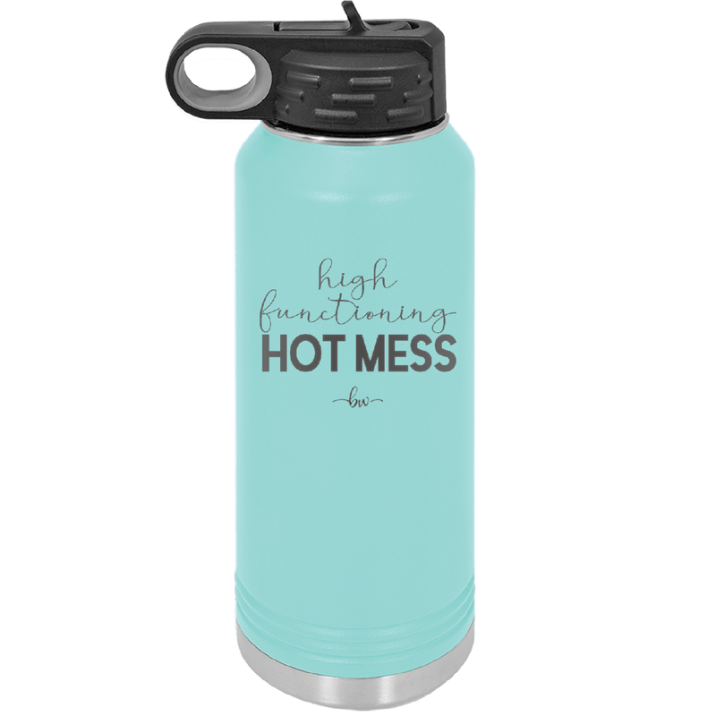 High Functioning Hot Mess 1 - Laser Engraved Stainless Steel Drinkware - 1685 -