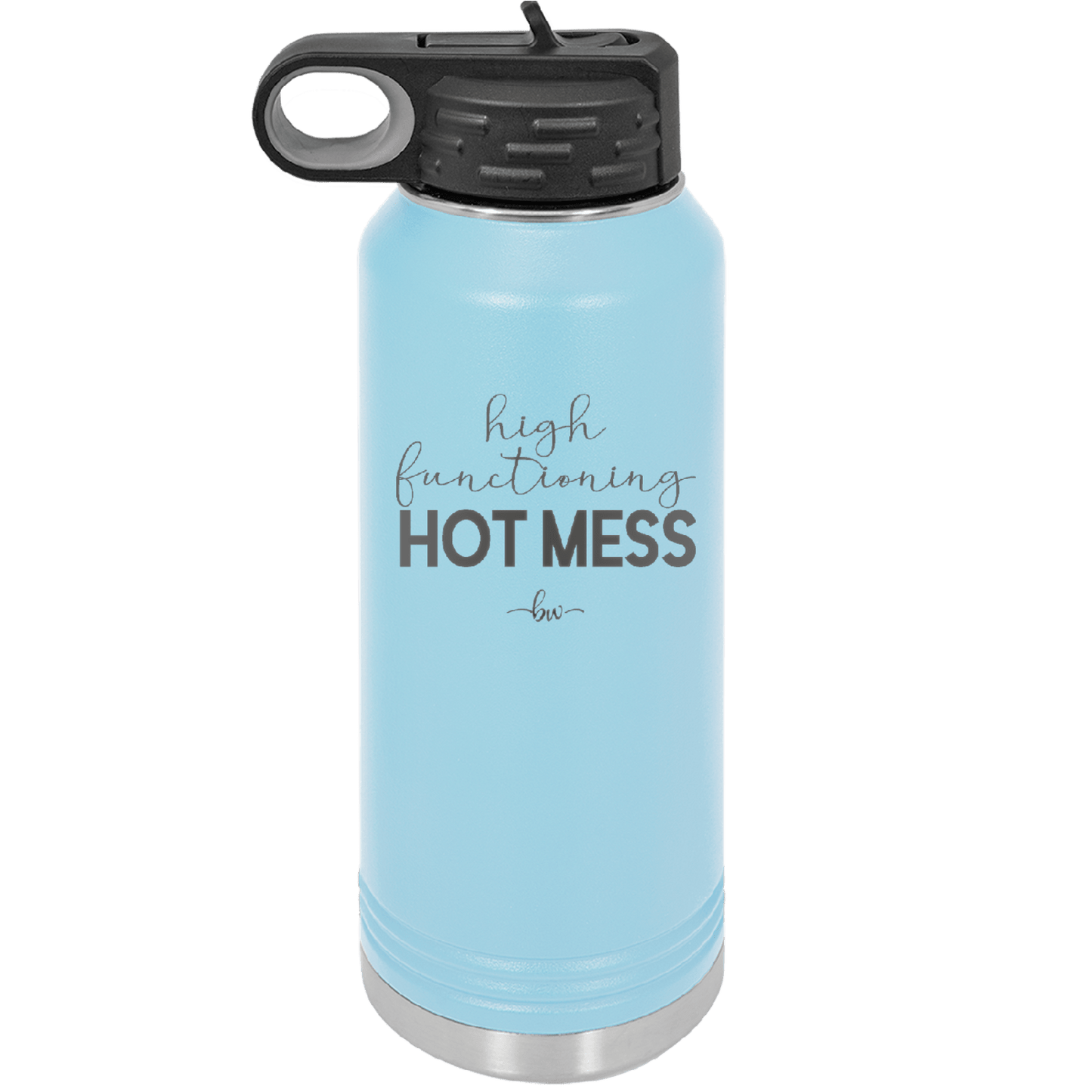High Functioning Hot Mess 1 - Laser Engraved Stainless Steel Drinkware - 1685 -