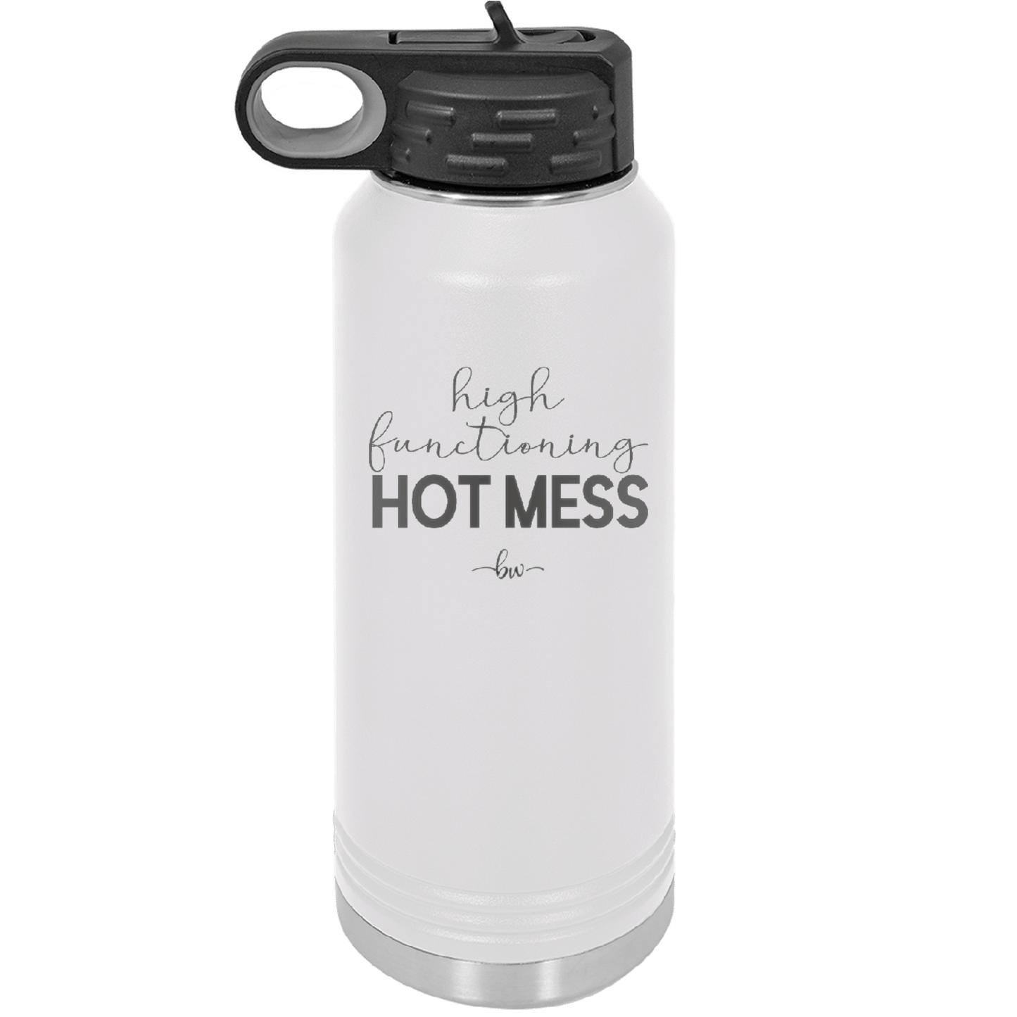 High Functioning Hot Mess 1 - Laser Engraved Stainless Steel Drinkware - 1685 -