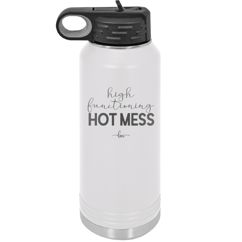 High Functioning Hot Mess 1 - Laser Engraved Stainless Steel Drinkware - 1685 -