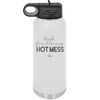 High Functioning Hot Mess 1 - Laser Engraved Stainless Steel Drinkware - 1685 -